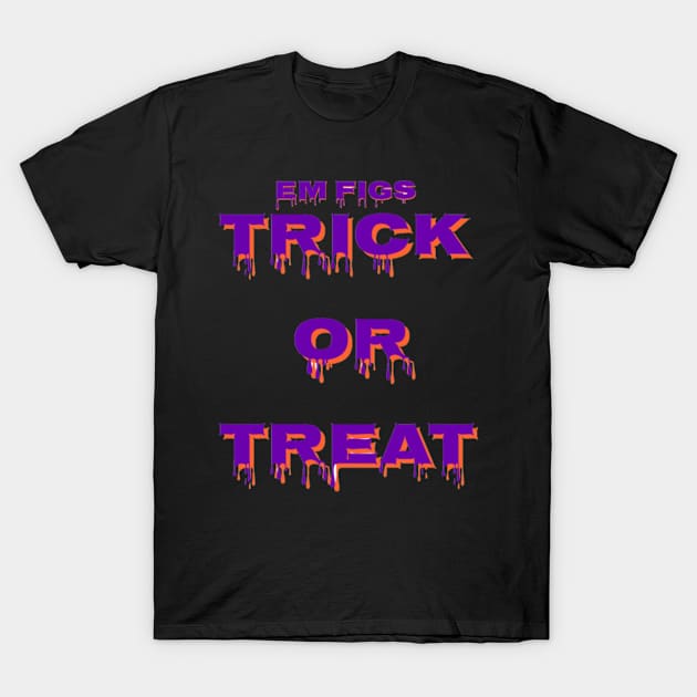 EM figs trick or treat T-Shirt by EM_figs